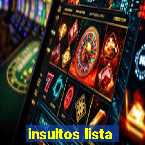 insultos lista